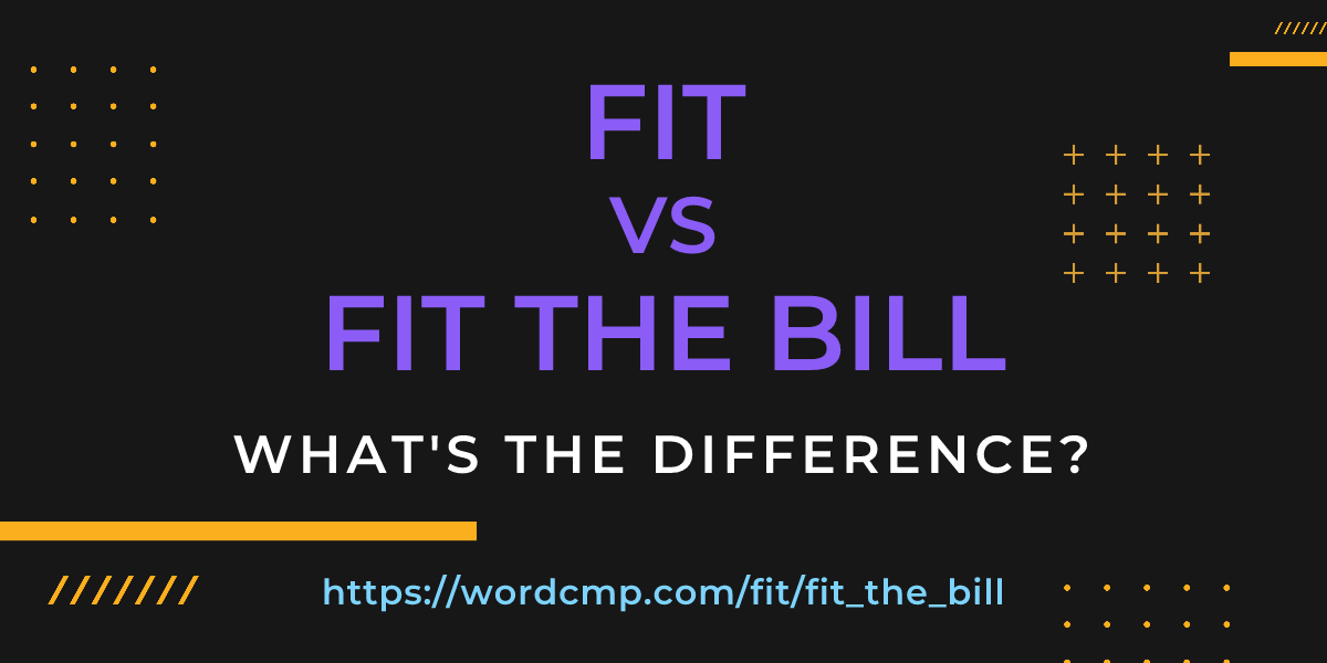 Difference between fit and fit the bill