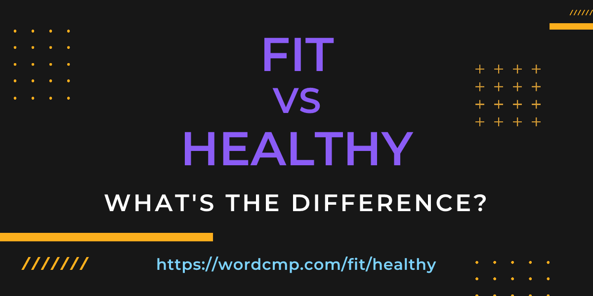 Difference between fit and healthy