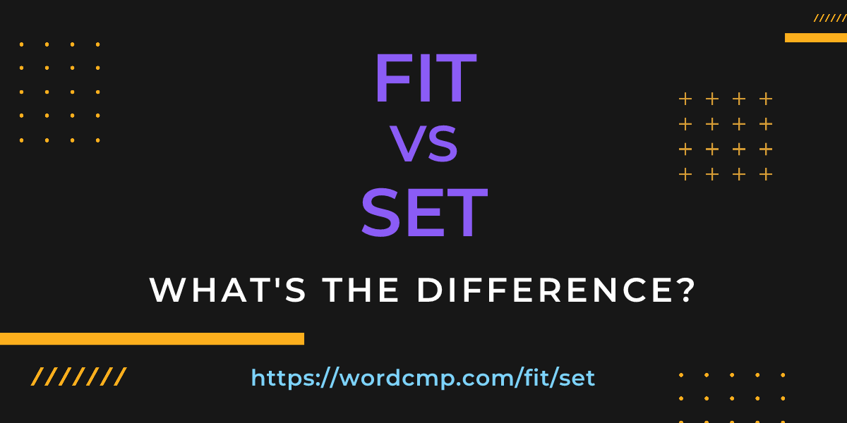 Difference between fit and set
