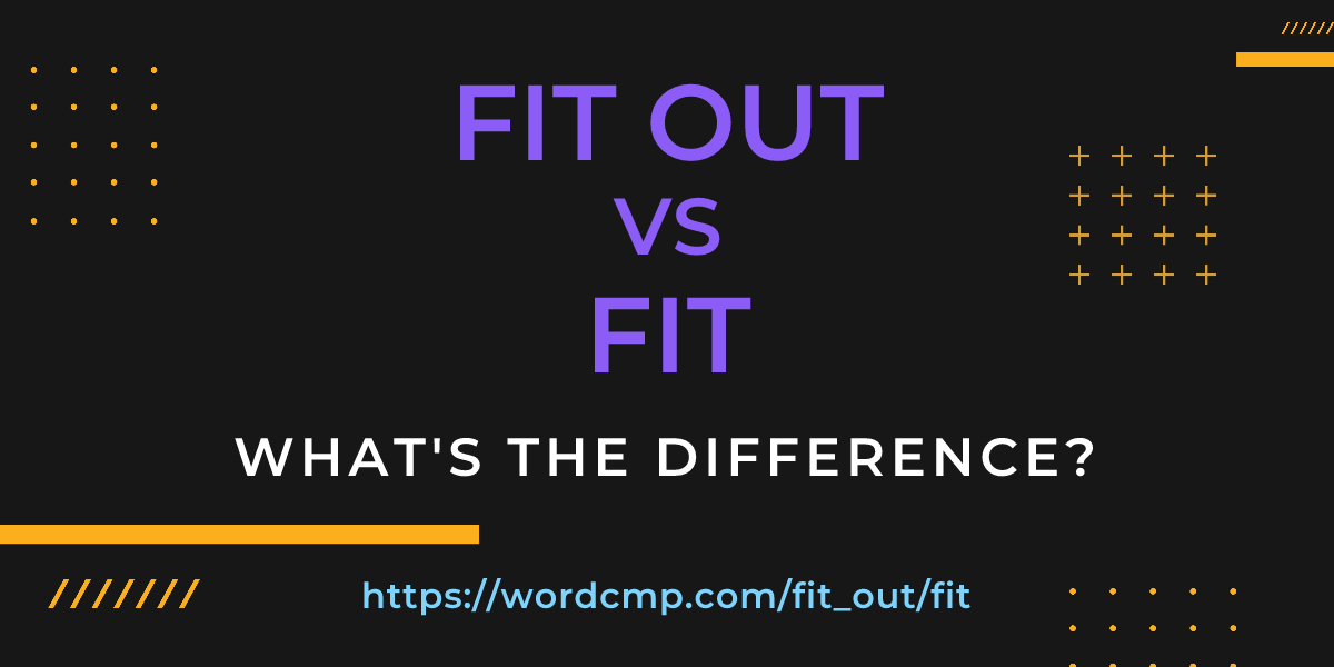 Difference between fit out and fit