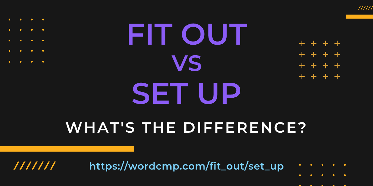 Difference between fit out and set up