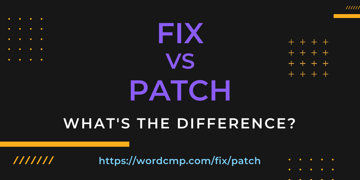 Difference between fix and patch