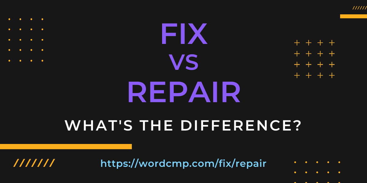 Difference between fix and repair