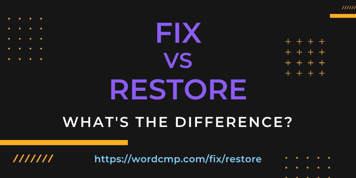 Difference between fix and restore