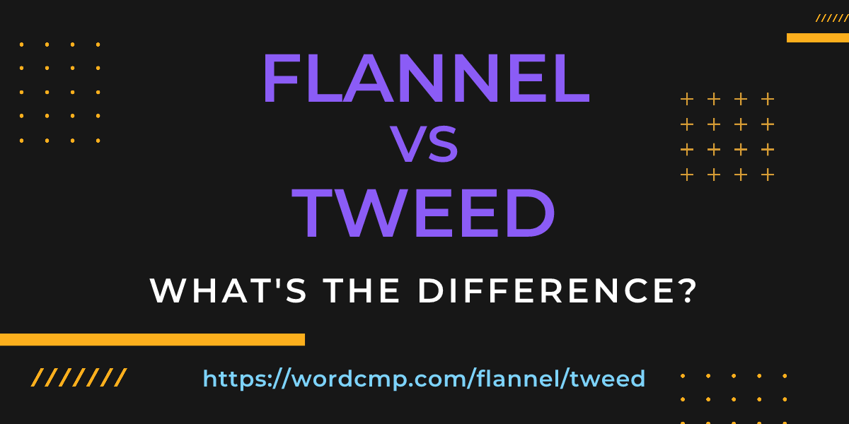 Difference between flannel and tweed