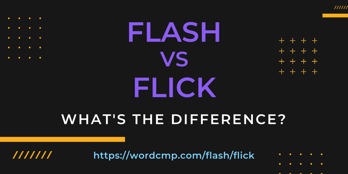 Difference between flash and flick
