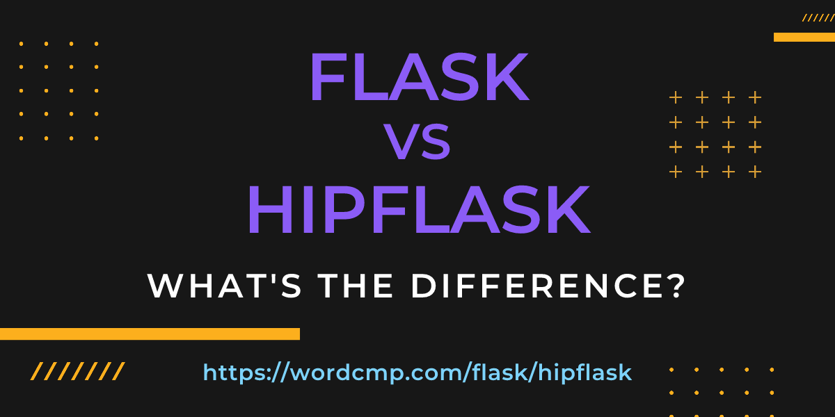Difference between flask and hipflask