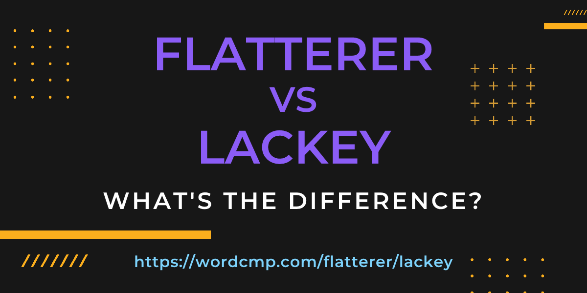 Difference between flatterer and lackey