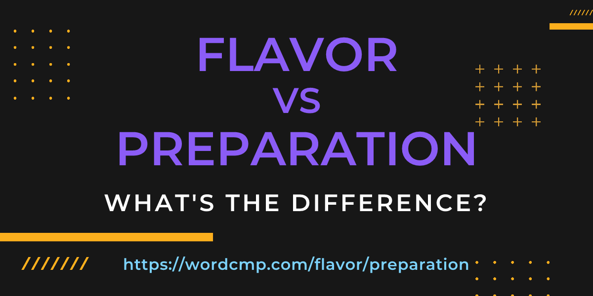 Difference between flavor and preparation