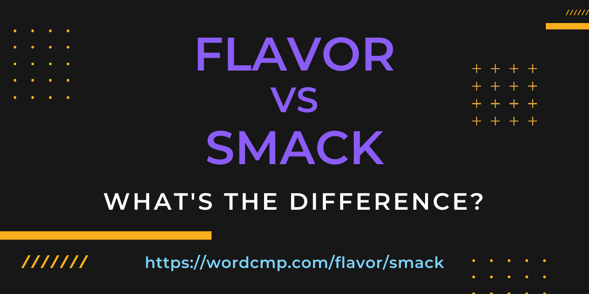 Difference between flavor and smack