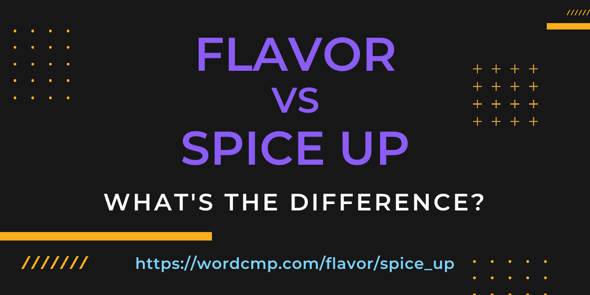 Difference between flavor and spice up