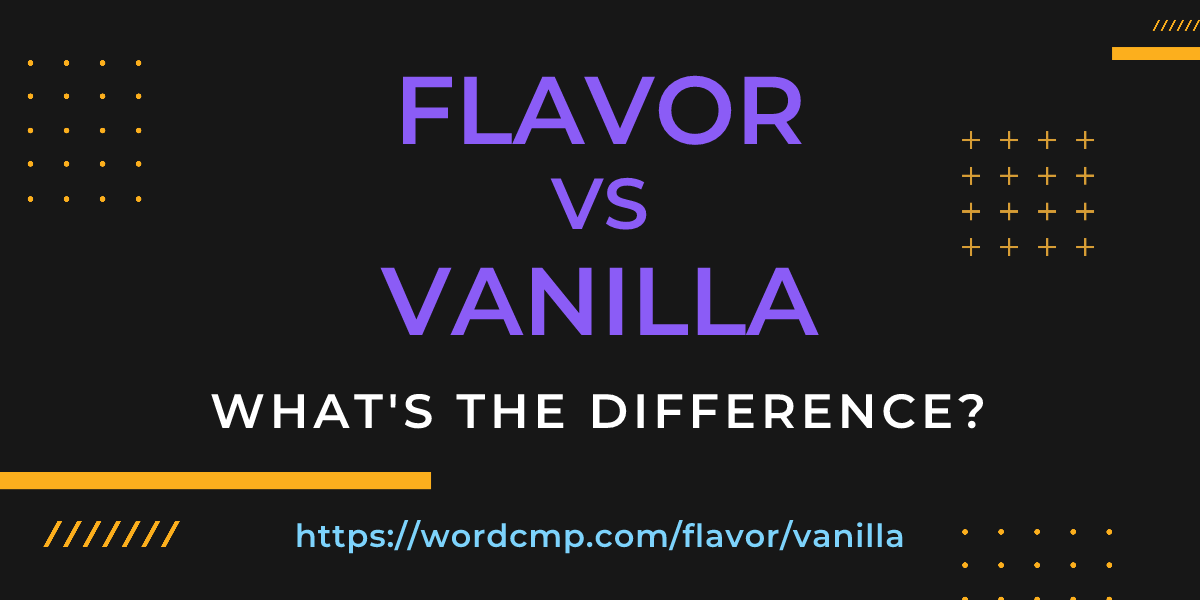 Difference between flavor and vanilla