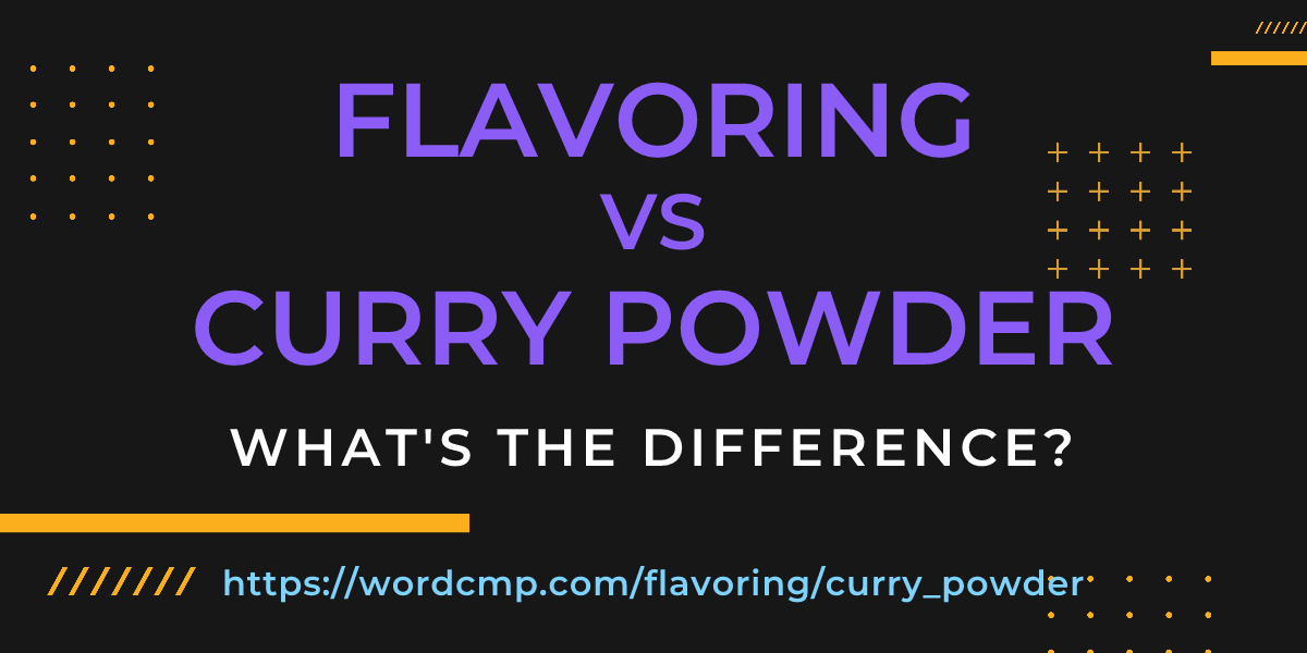 Difference between flavoring and curry powder