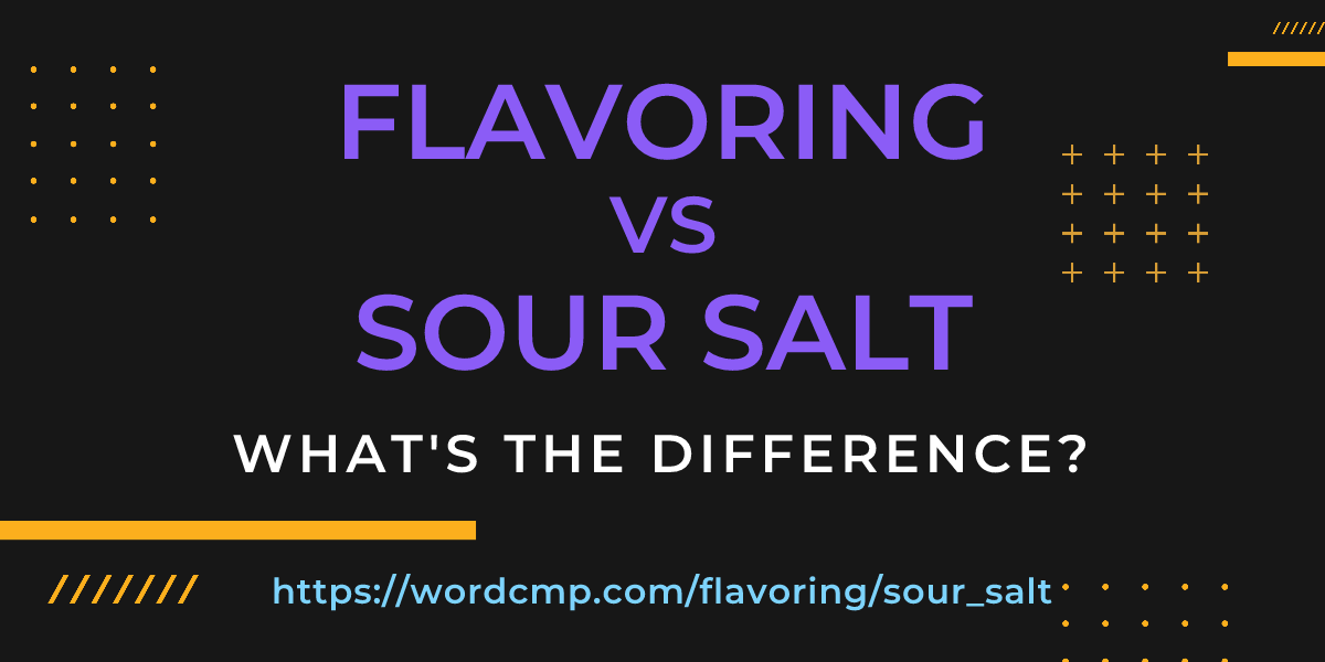 Difference between flavoring and sour salt