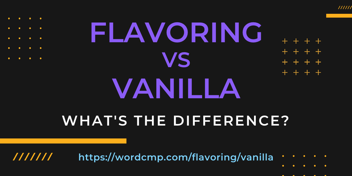 Difference between flavoring and vanilla