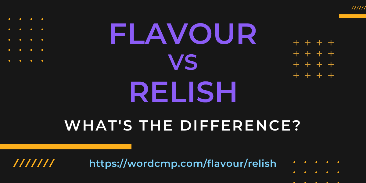 Difference between flavour and relish