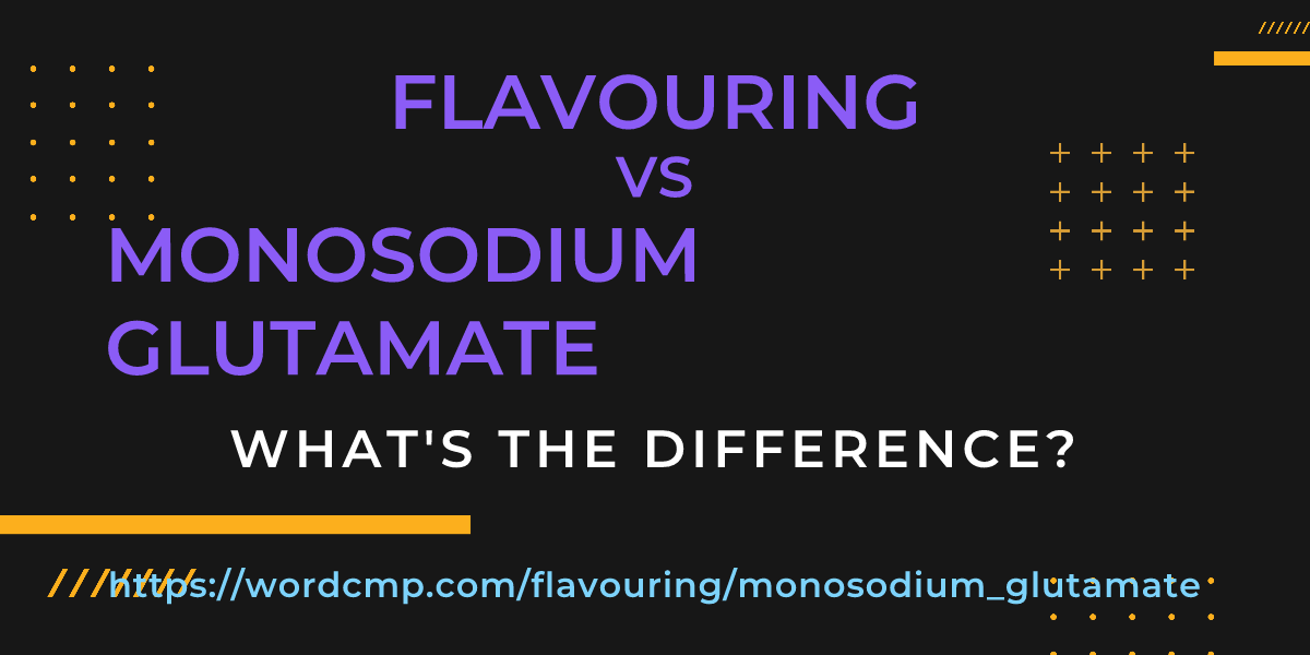 Difference between flavouring and monosodium glutamate