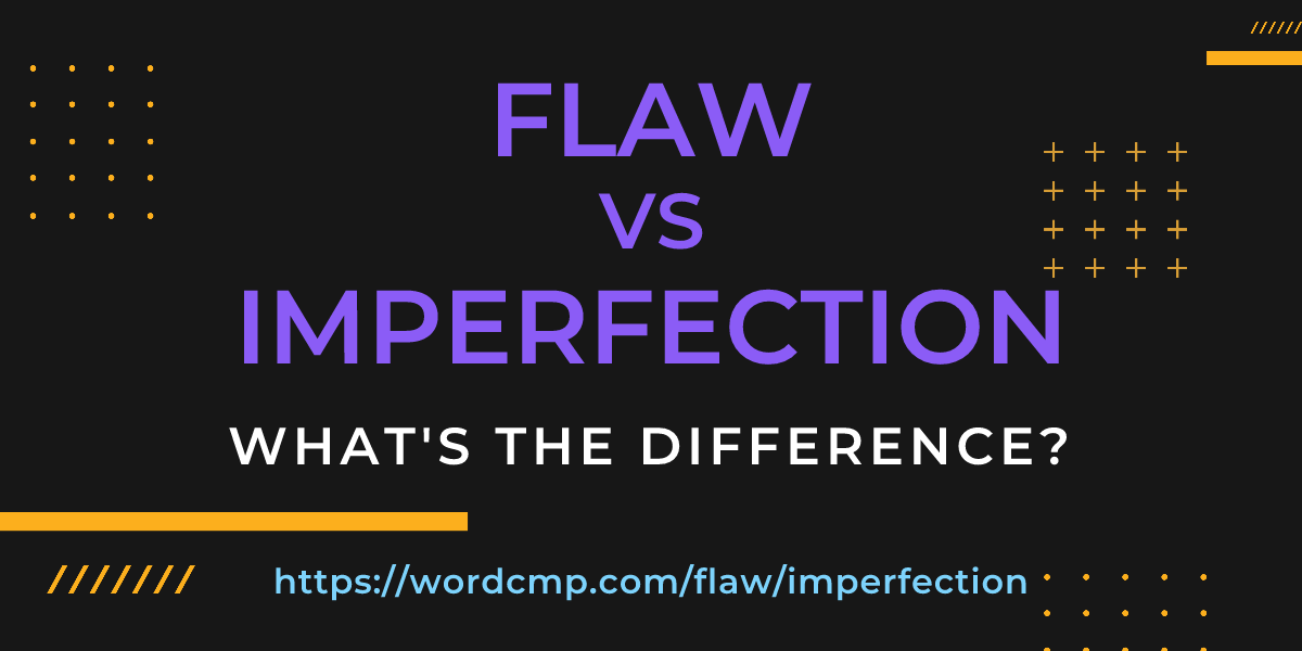 Difference between flaw and imperfection