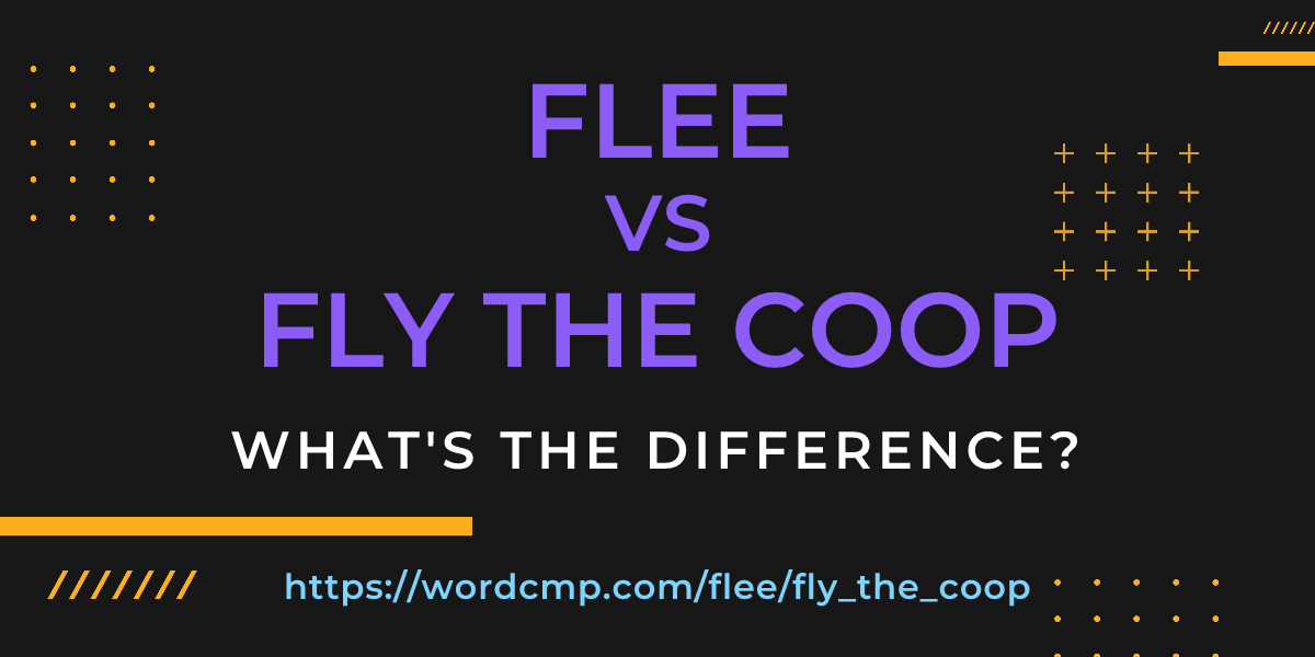 Difference between flee and fly the coop
