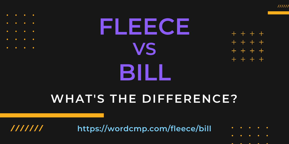 Difference between fleece and bill