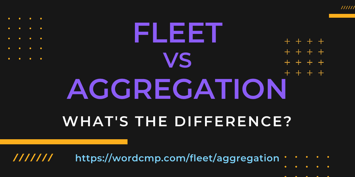 Difference between fleet and aggregation