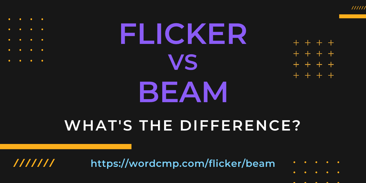 Difference between flicker and beam