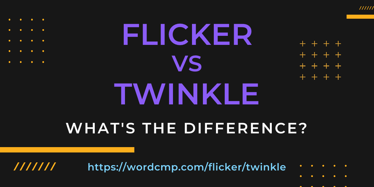 Difference between flicker and twinkle