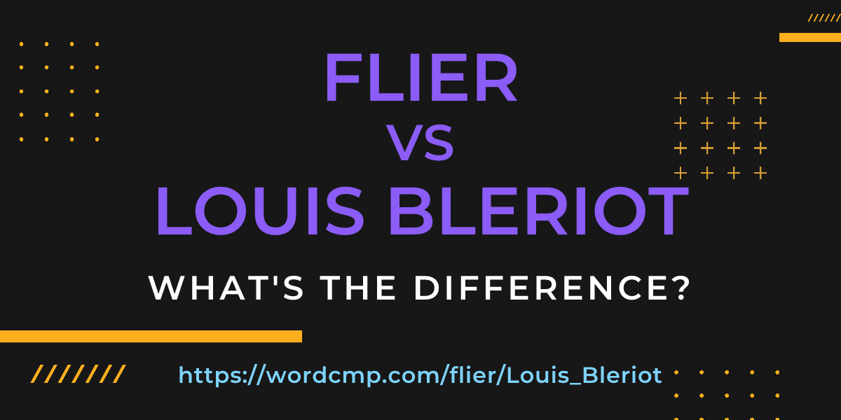 Difference between flier and Louis Bleriot