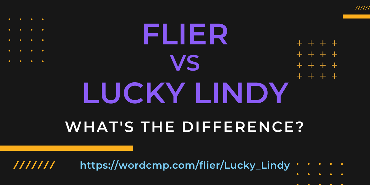 Difference between flier and Lucky Lindy
