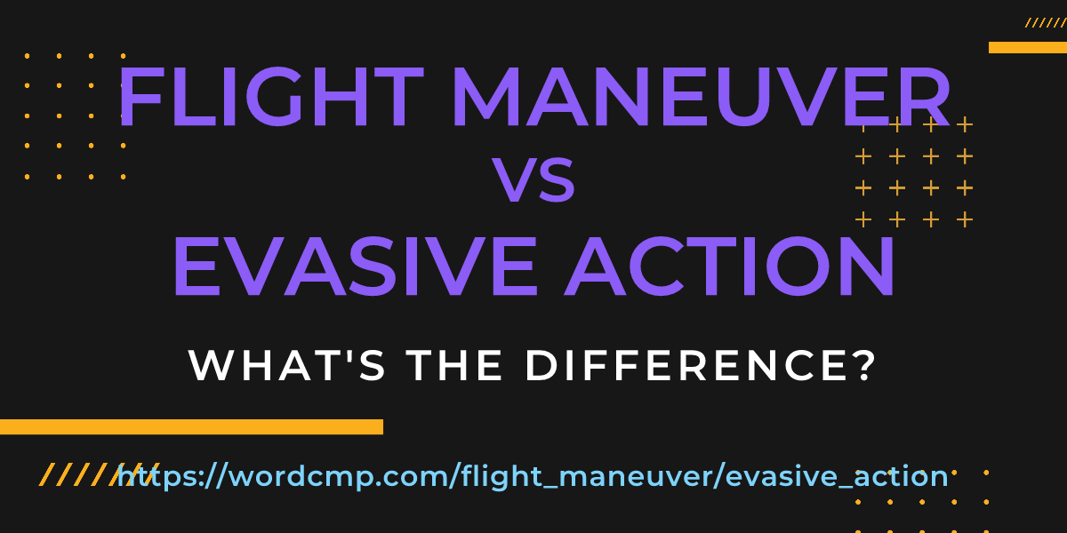 Difference between flight maneuver and evasive action