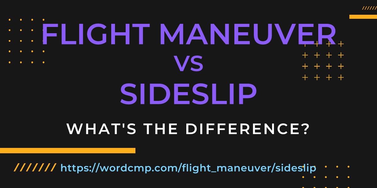 Difference between flight maneuver and sideslip