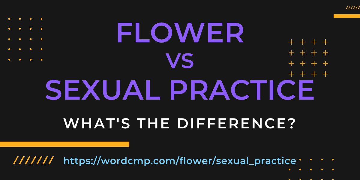 Difference between flower and sexual practice