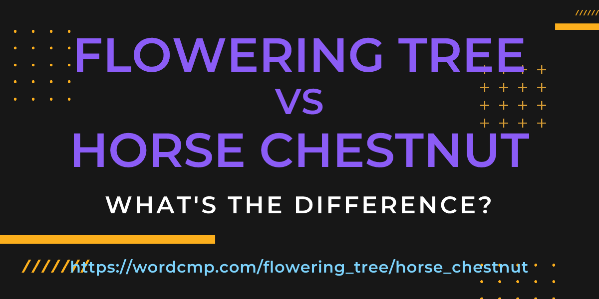 Difference between flowering tree and horse chestnut
