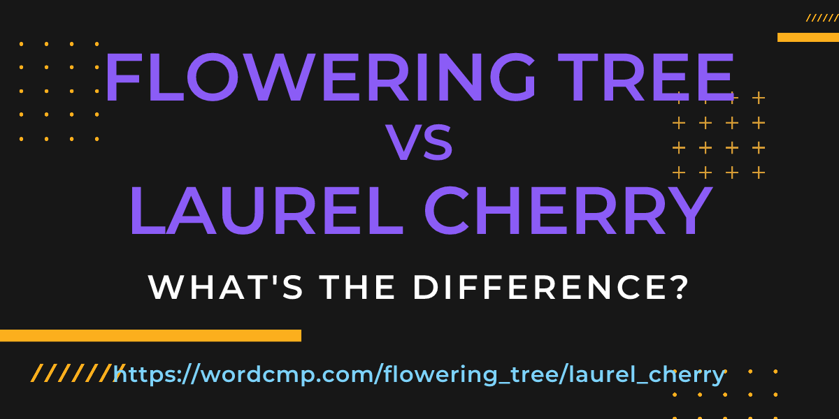 Difference between flowering tree and laurel cherry