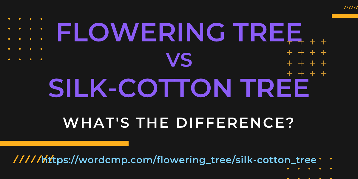 Difference between flowering tree and silk-cotton tree