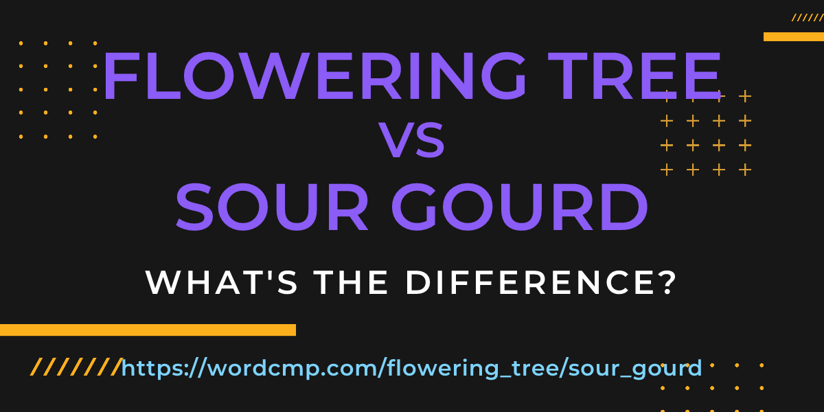 Difference between flowering tree and sour gourd