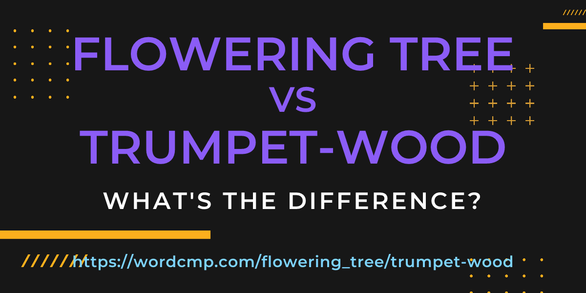 Difference between flowering tree and trumpet-wood