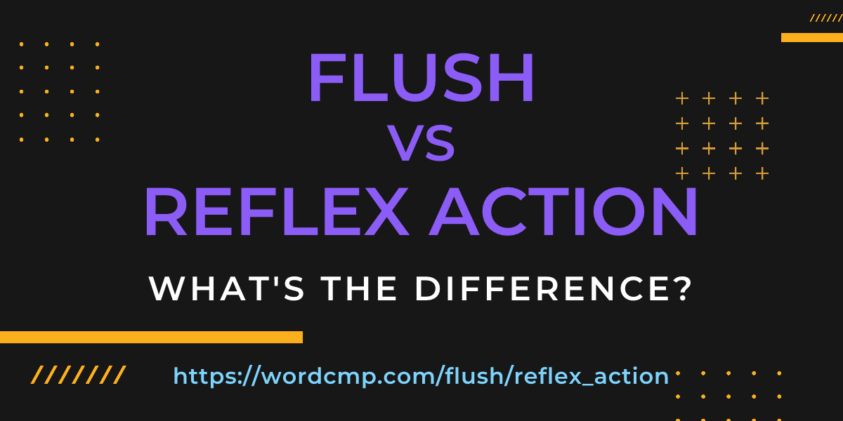Difference between flush and reflex action