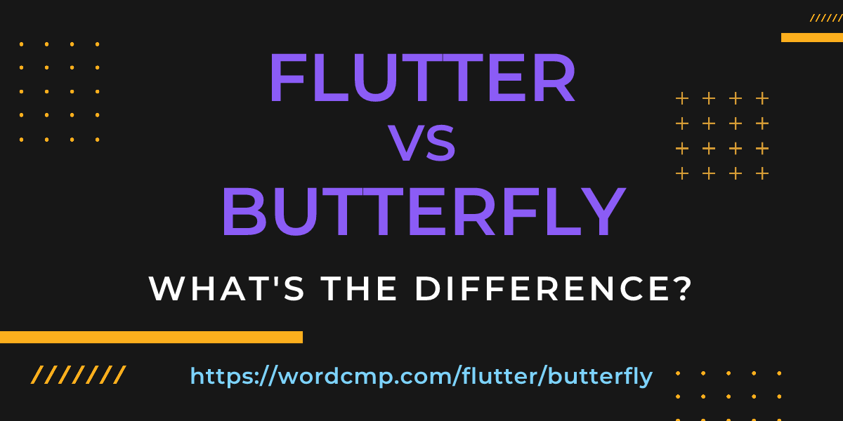 Difference between flutter and butterfly