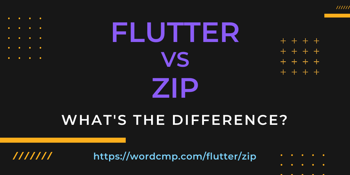 Difference between flutter and zip