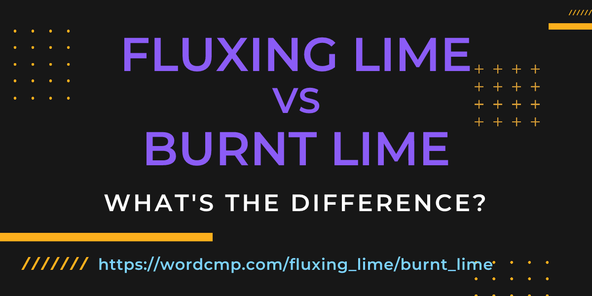 Difference between fluxing lime and burnt lime