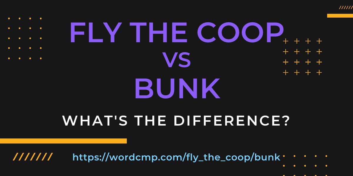 Difference between fly the coop and bunk