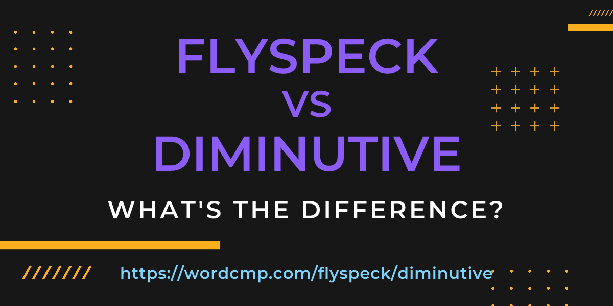 Difference between flyspeck and diminutive