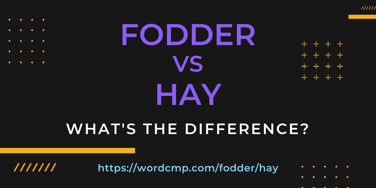 Difference between fodder and hay