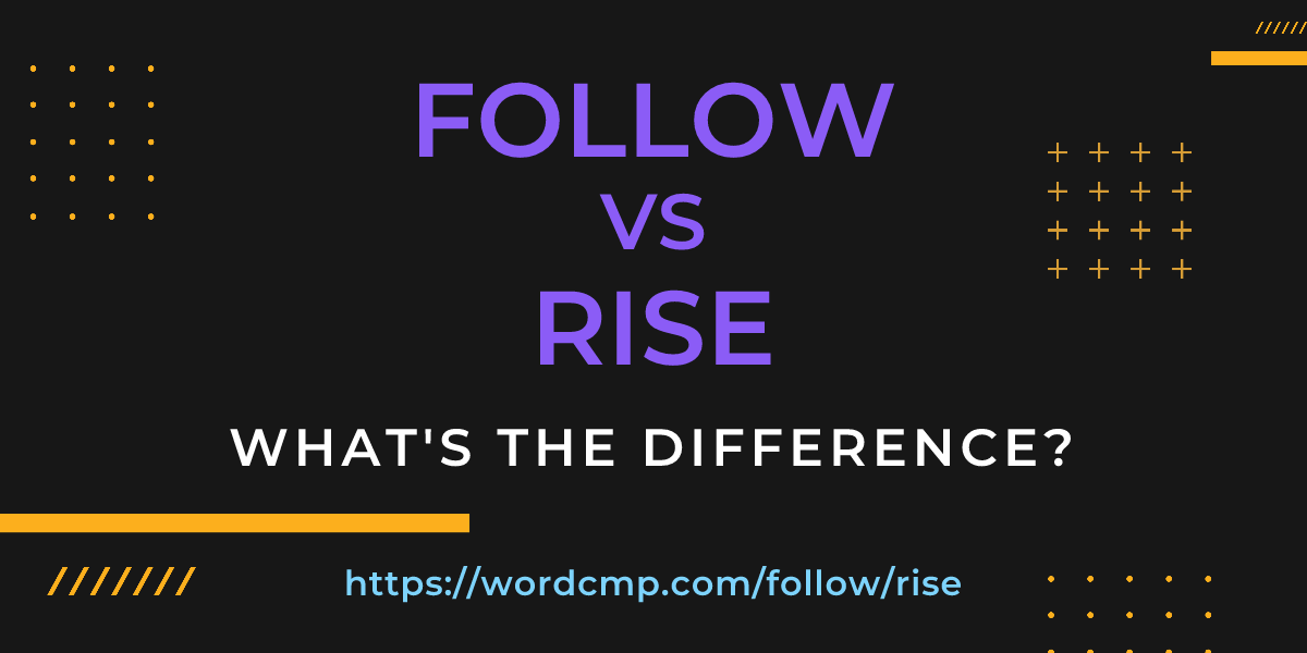 Difference between follow and rise