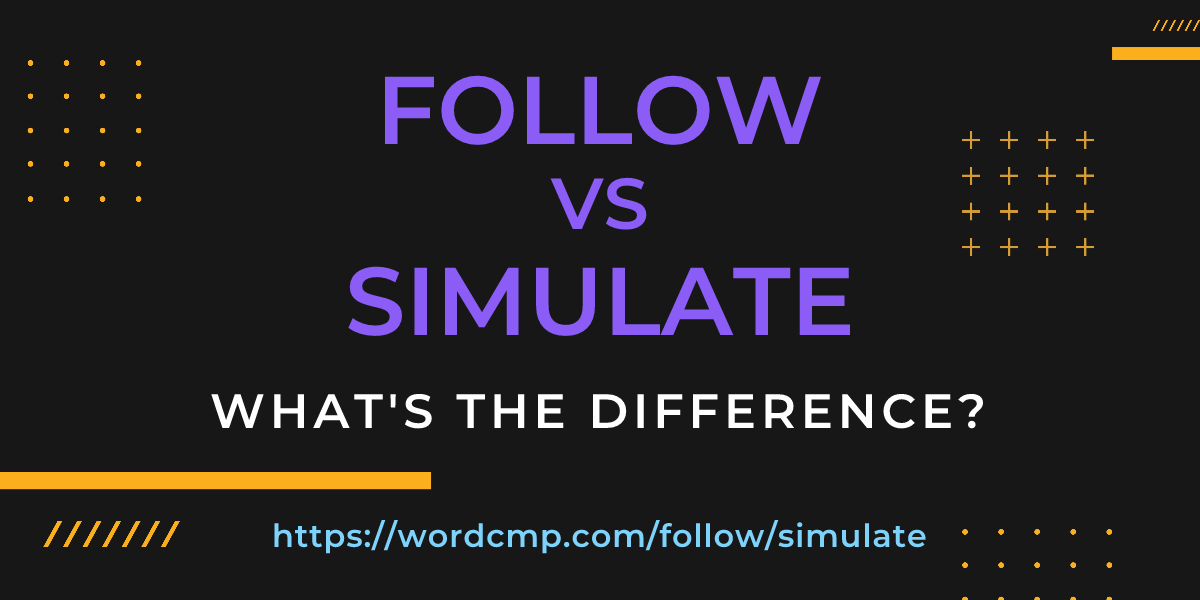 Difference between follow and simulate