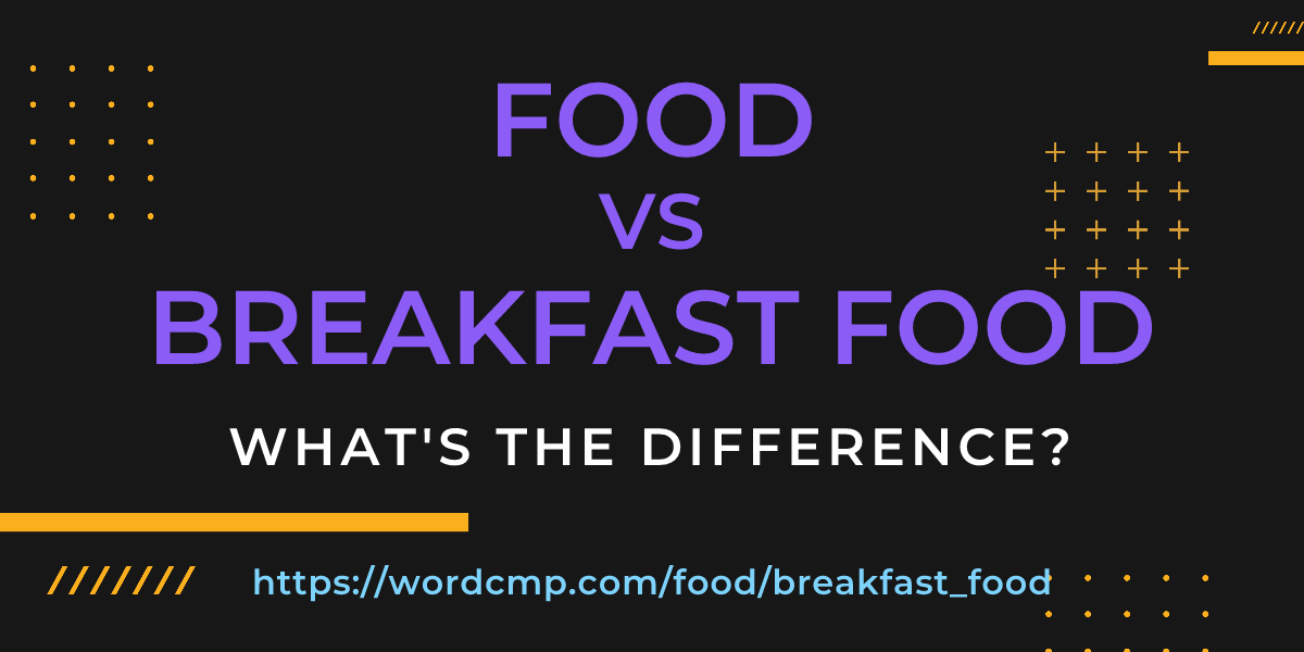 Difference between food and breakfast food
