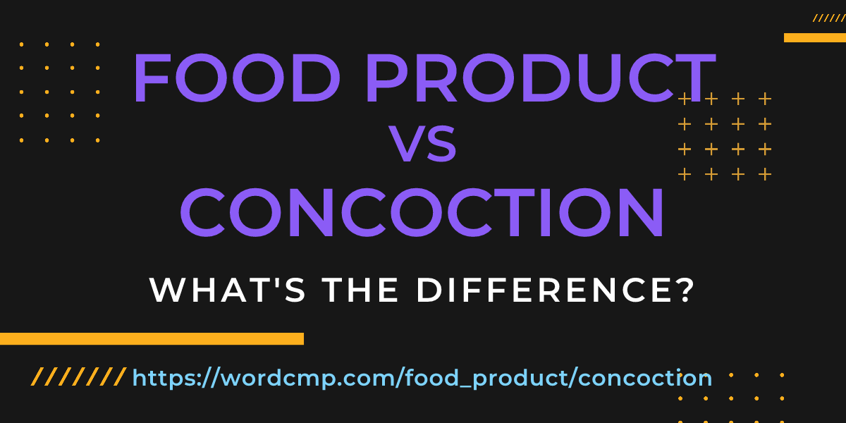 Difference between food product and concoction