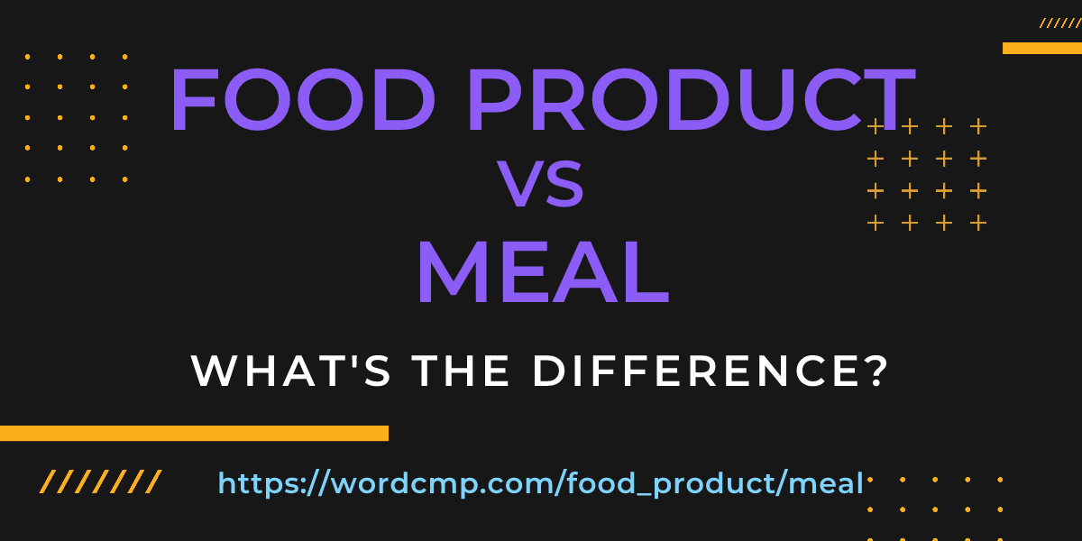Difference between food product and meal