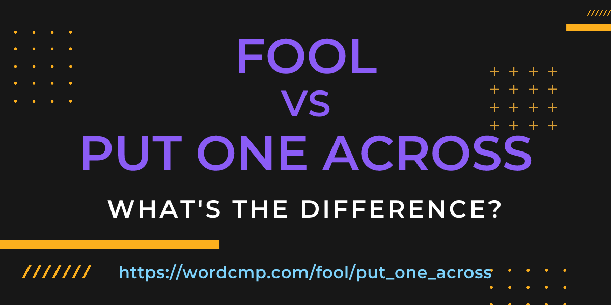 Difference between fool and put one across